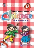 Sing your way to Chinese 6